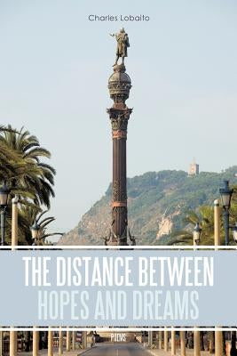 The Distance between Hopes and Dreams: Poems by Lobaito, Charles