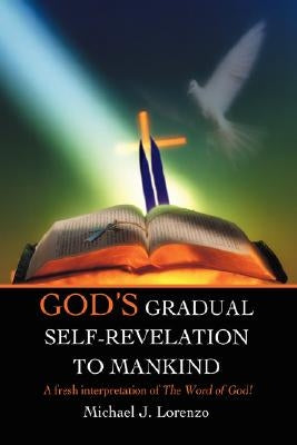 God's Gradual Self-Revelation to Mankind by Lorenzo, Michael J.
