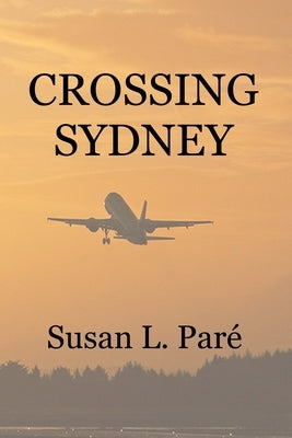 Crossing Sydney by Pare', Susan L.