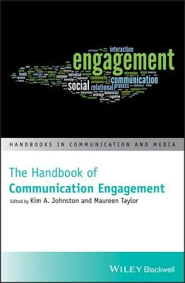The Handbook of Communication Engagement by Johnston, Kim A.