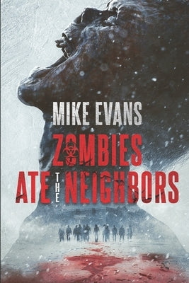 Zombies Ate the Neighbors: Zombies Ate the Neighbors by Evans, Mike