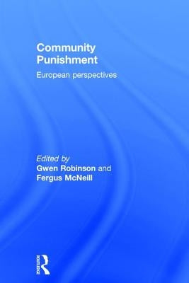 Community Punishment: European Perspectives by Robinson, Gwen