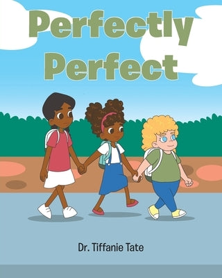 Perfectly Perfect by Tate, Tiffanie