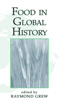 Food In Global History by Grew, Raymond