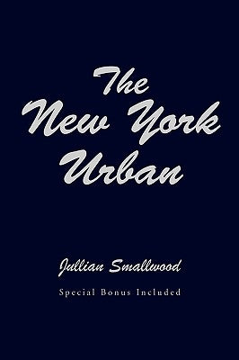 The New York Urban by Jullian, Smallwood Smallwood
