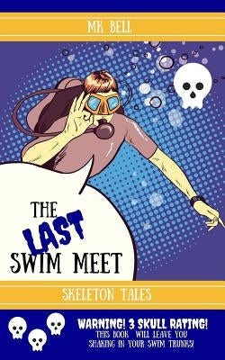 The Last Swim Meet by Bell, Mk
