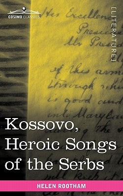 Kossovo: Heroic Songs of the Serbs by Rootham, Helen