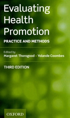 Evaluating Health Promotion: Practice and Methods by Thorogood, Margaret