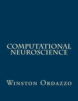 Computational Neuroscience by Ordazzo, Winston
