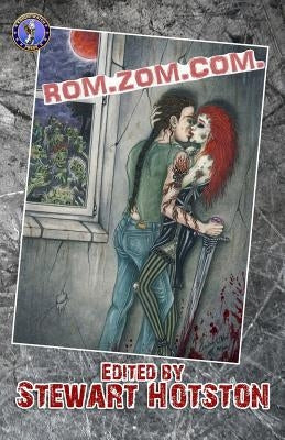 Rom Zom Com: A Romantic Zombie Comedy Anthology by O'Neal, Caroline