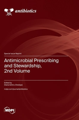 Antimicrobial Prescribing and Stewardship, 2nd Volume by Ashiru-Oredope, Diane