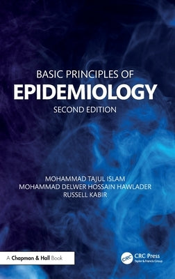 Basic Principles of Epidemiology by Tajul Islam, Mohammad