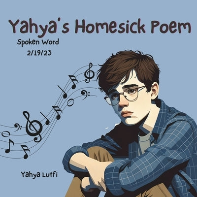 Yahya's Homesick Poem: Spoken Word 2/19/23 by Abboud, Deedra