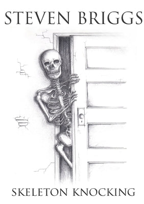 Skeleton Knocking by Briggs, Steven
