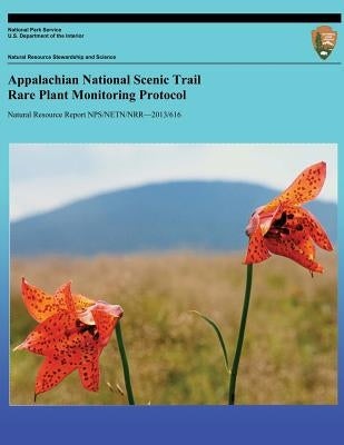 Appalachian National Scenic Trail Rare Plant Monitoring Protocol by National Park Service