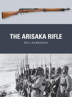 The Arisaka Rifle by Harriman, Bill