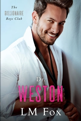Dr. Weston: The Billionaire Boys Club Series by Aguiar, Wander
