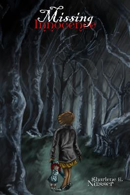 Missing Innocence by Nusser, Sharlene E.