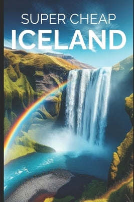 Super Cheap Iceland by Tang, Phil