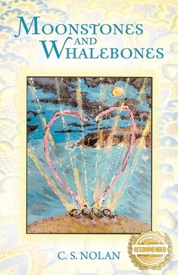 Moonstones and Whalebones by S. Nolan, C.