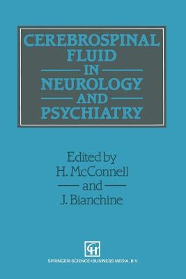 Cerebrospinal Fluid in Neurology and Psychiatry by Bianchine, Joseph R.