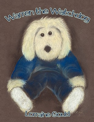 Warren the Watchdog by Gould, Lorraine
