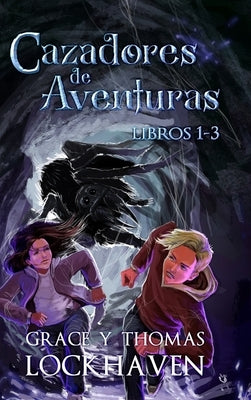 Cazadores de Aventuras: Libros 1-3 (Quest Chasers) by Lockhaven, Grace