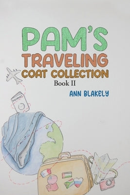 Pam's Traveling Coat Collection - Book II by Blakely, Ann