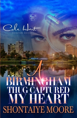 A Birmingham Thug Captured My Heart: An African American Romance by Moore, Shontaiye