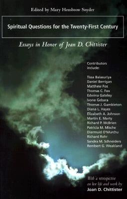 Spiritual Questions for the Twenty-First Century: Essays in Honor of Joan D. Chittister by Snyder, Mary Hembrow