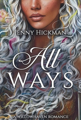 All Ways: To Win a Fae Heart by Hickman, Jenny