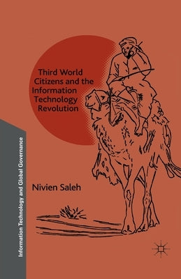 Third World Citizens and the Information Technology Revolution by Saleh, N.