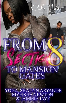 From Section 8 To Mansion Gates: An Urban Romance: Standalone by Newton, Myeisha