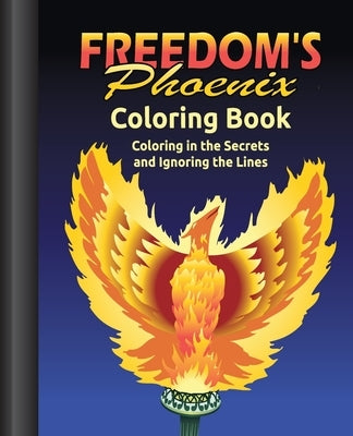 Freedom's Phoenix Coloring Book: Coloring in the Secrets and Ignoring the Lines by Barker, Davi