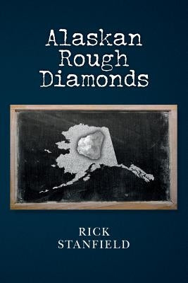 Alaskan Rough Diamonds by Stanfield, Rick