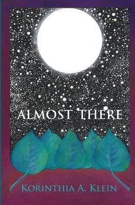 Almost There by Klein, Korinthia a.