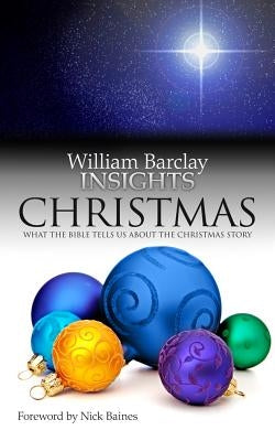 Christmas: What the Bible Tells Us about the Christmas Story by Barclay, William
