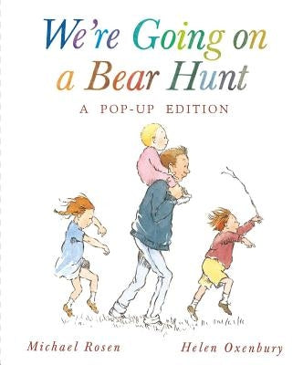We're Going on a Bear Hunt: A Celebratory Pop-Up Edition by Rosen, Michael