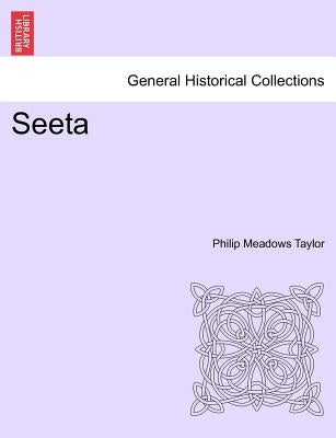 Seeta Vol. III. by Taylor, Philip Meadows