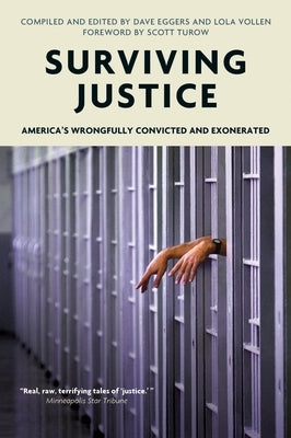 Surviving Justice: America's Wrongfully Convicted and Exonerated by Eggers, Dave