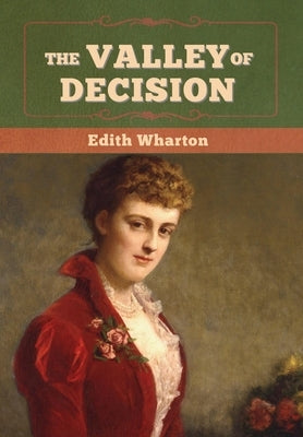 The Valley of Decision by Wharton, Edith
