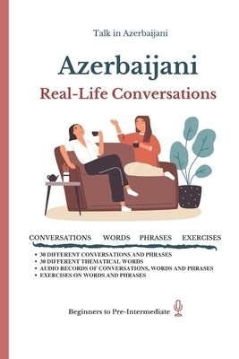 Azerbaijani: Real-Life Conversation for Beginners by Azerbaijani, Talk in
