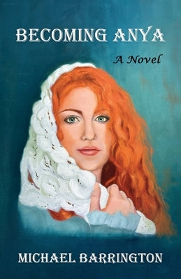 Becoming Anya by Barrington, Michael