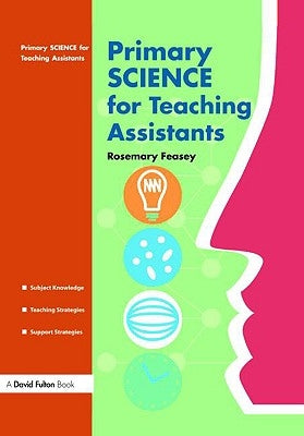 Primary Science for Teaching Assistants by Feasey, Rosemary