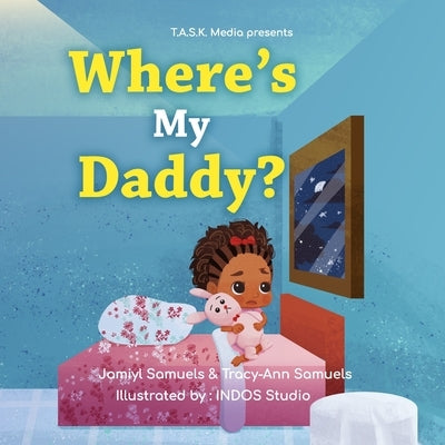 Where's My Daddy? by Samuels, Tracy-Ann
