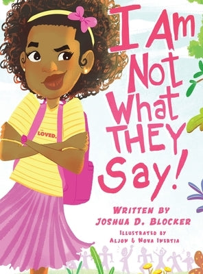 I Am Not What THEY Say: Girl by Blocker, Joshua
