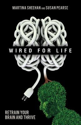Wired for Life by Pearce, Susan