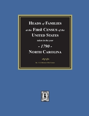 1790 Census of North Carolina by Census, U. S. Bureau of the