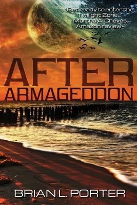 After Armageddon by Porter, Brian L.