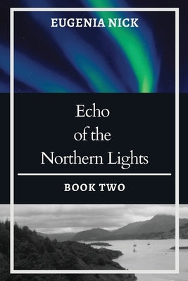 Echo of the Northern Lights: Northern Lights Series: Book Two by Nick, Eugenia